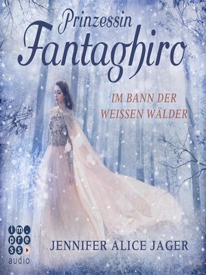 cover image of Prinzessin Fantaghiro. Im Bann der Weißen Wälder